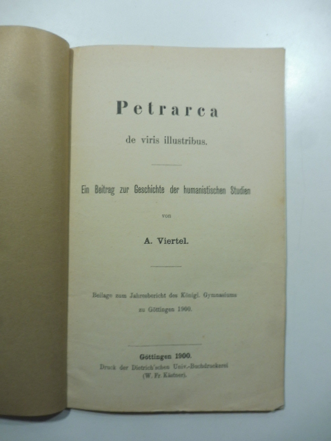 Petrarca de viris illustribus. Ein Beitrag zur Geschichte der humanistischen Studien